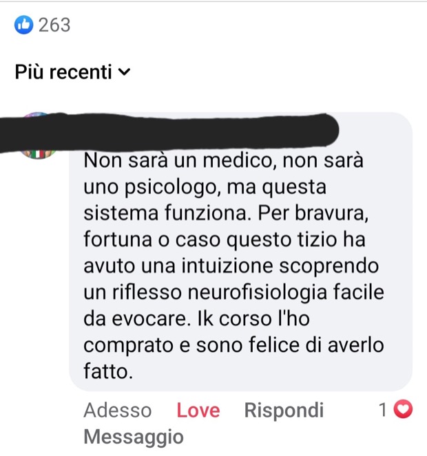 «Non sarà un medico, non sarà uno psicologo, ma questo sistema funziona. Il corso l'ho comprato e sono felice di averlo fatto.»