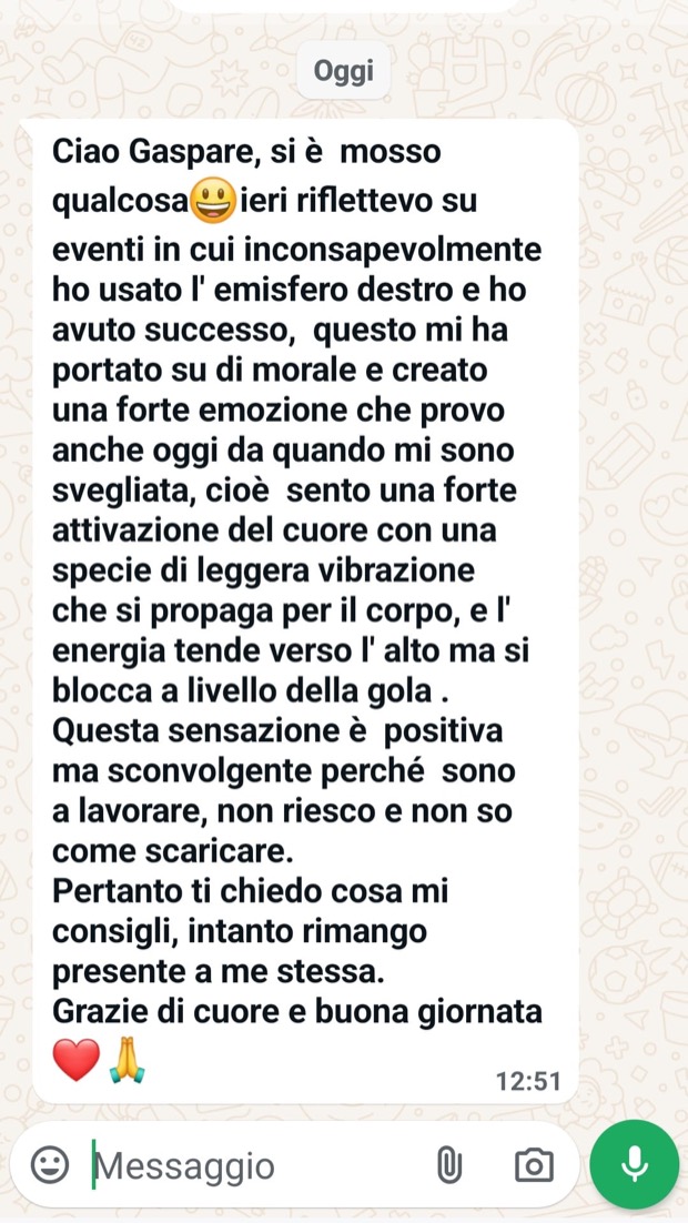 «Si è mosso qualcosa. Sento una forte attivazione del cuore che si propaga per il corpo.»