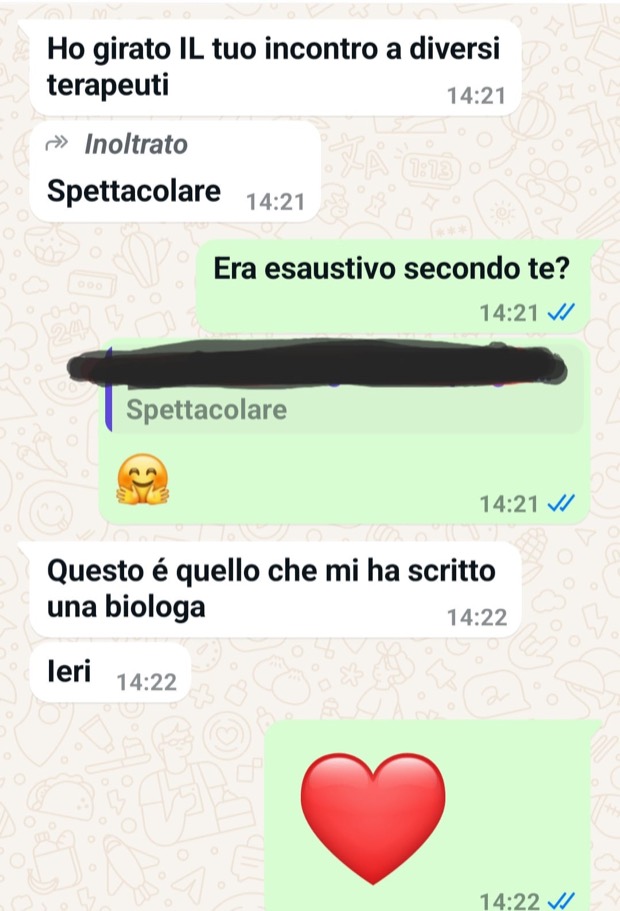 «Ho girato il tuo incontro a diversi terapeuti: spettacolare. Questo è quello che mi ha scritto una biologa.»