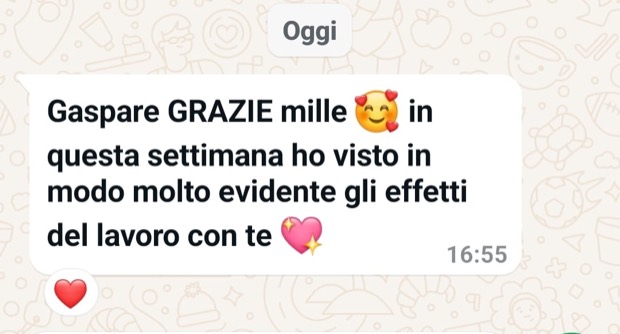«In questa settimana ho visto in modo molto evidente gli effetti del lavoro con te.»